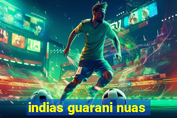 indias guarani nuas